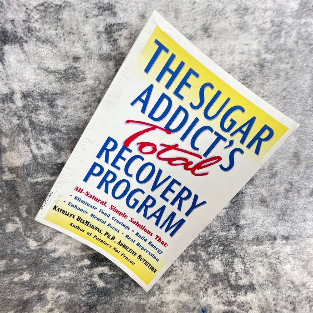 The Sugar Addict's Total Recovery Program Kathleen DesMaisons
